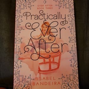 Practically Ever After by‎ Isabel Bandeira  Paperbook